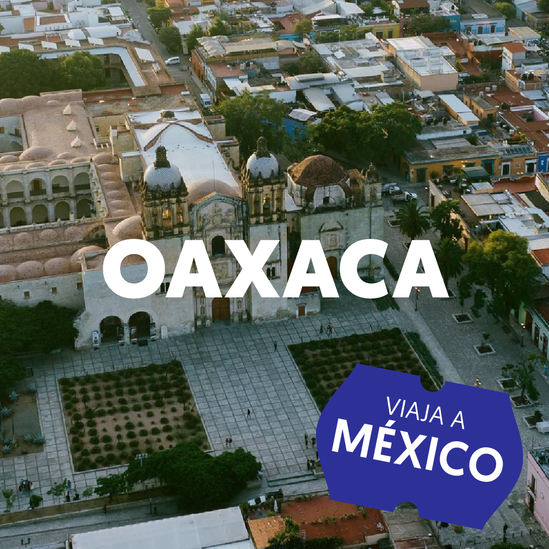 DESTINOS BLACK WEEK_OAXACA